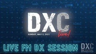 DX Central Live - Live FM DX Session  - Sunday, May 2, 2021