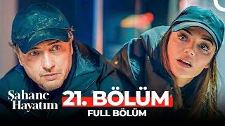 Şahane Hayatım 21. Bölüm