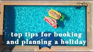 TOP TIPS FOR BOOKING AND PLANNING A HOLIDAY | AD