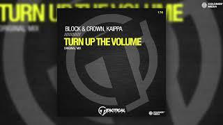 Block & Crown, Kaippa - Turn Up The Volume