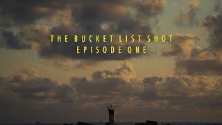 THE BUCKET SHOT - EPISODE ONE