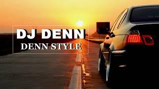 DJ DENN - DENN STYLE (Official Audio 2019)