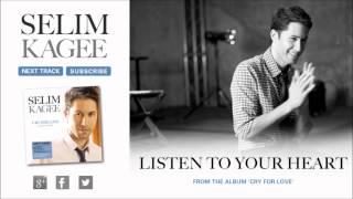SELIM KAGEE - Listen To Your Heart