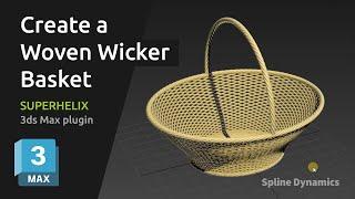 SuperHelix 3ds Max Tutorial: Create a Woven Wicker Basket using Presets