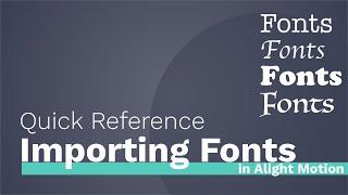 Importing Fonts - Quick Reference - Alight Motion