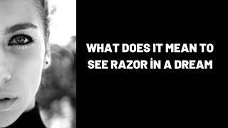 What Does It Mean To See Razor in a Dream?