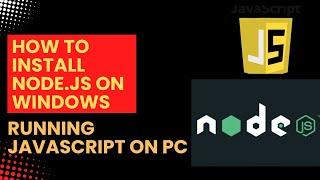 HOW TO RUN JAVASCRIPT ON WINDOWS || NODE JS