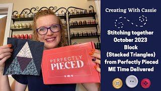 Me Time Delivered Perfectly Pieced Subscription |October 2023 Block Stacked Triangles Full Tutorial