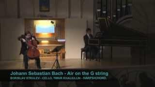 J. S. Bach, Air on the G String - BORISLAV STRULEV, TIMUR KHALIULLIN