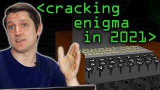 Cracking Enigma in 2021 - Computerphile