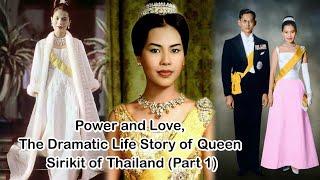 Power and Love, The Dramatic Life Story of Queen Sirikit of Thailand (Part 1)