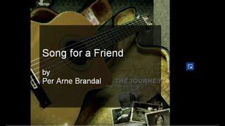 Per Arne Brandal: Song for a friend