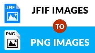  Best Way to Convert Multiple JFIF to PNG Images 