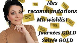 Soirées + journées GOLD SEPHORA, Mes recommandations et ma wishlist ! #gold #sephora