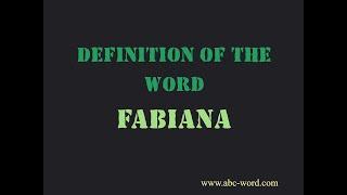 Definition of the word "Fabiana"