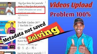 Failed metadata not saved youtube problem | Failed metadata not saved