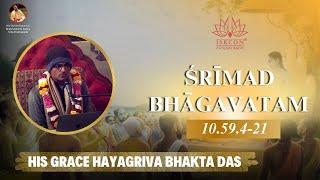 His Grace Hayagriva Bhakta Das | SB 10.59.4-21 I 16th January  2025