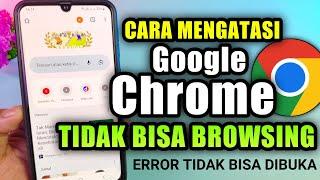 Cara Mengatasi Google Chrome Tidak Bisa Browsing | Chrome error