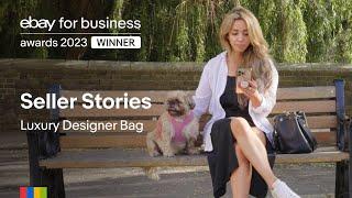 eBay Seller Stories: Luxury Designer Bag | eBay Start-Up Award | eBay for Business Awards 2023