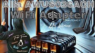 Alfa AWUS036ACH Dual Band External WiFi Adapter On Linux