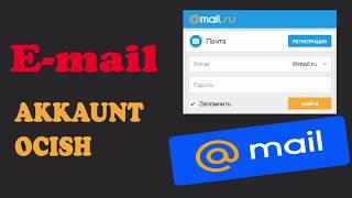 Mail Akkount Ochish / Как создать e-mail / How to creat mail