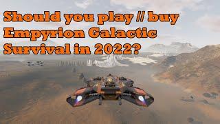 Should you buy // Play Empyrion Galactic Survival in 2022.