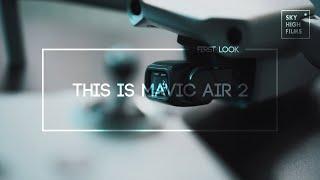 MAVIC AIR 2 | FIRST LOOK | IT'S AMAZING