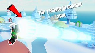 Top 7 Moves in Dragon Soul!