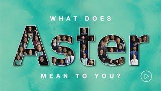  Watch Asterians share what Aster means to them