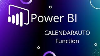 DAX - CALENDARAUTO Function