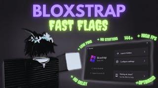 The BEST Bloxstrap Fast Flags Settings - *HIGH FPS, LOW PING, 144+* 