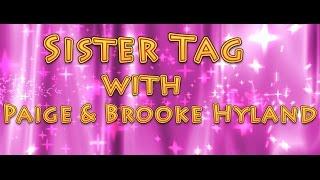 Sister Tag with Paige and Brooke Hyland