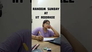 Random sunday at IIT ROORKEE #dailyvlog #iitroorkee #minivlog #iitianslife #hostellife #lifeatiit