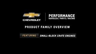 Chevrolet Performance - Product Family Overview -  Small-Block Crate Engines