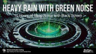 Steady Heavy Rain with Soft Green Noise for Deep Sleep | 10 Hours of Relaxing Sounds