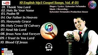 The Very Best Of Sylwester Fernandes~New 10 English Mp3 Gospel Songs [Vol.# 03] Feat.Sylwester