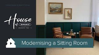 House of Monarch 2 - Modernising a Sitting Room