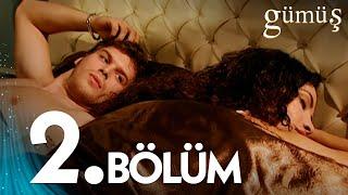 Gümüş 2. Bölüm