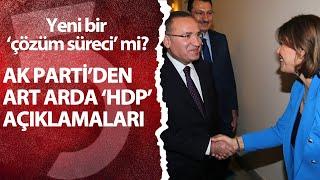 AK Parti'den art arda HDP açıklamaları: Yeni bir 'çözüm süreci' mi?