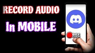 Record DISCORD Voice in ANDROID