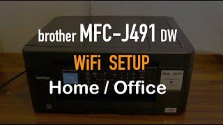 Brother MFC J491dw WiFi SetUp Home or Office WiFi network review !!