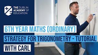 6th Year (O) Maths Tutorial - Strategy for Trigonometry - Carl Brien