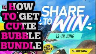 HOW WE GET CUTIE BUBBLE BUNDLE SHARE TO WIN FREEFIRE