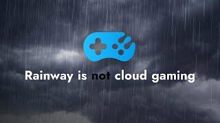 Rainway is Not Cloud Gaming