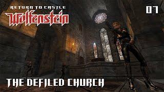 Return to Castle Wolfenstein (2001) ◆ The Defiled Church ◆ #07