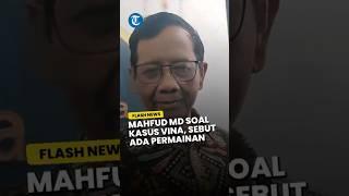 Respons Mahfud MD soal Kasus Vina, Sebut Ada Permainan Hukum hingga Desak Prabowo Turun Tangan