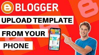 How to Install a Blogger Template from Mobile Phone| Fastest way fo change Blogger Theme