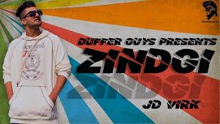 Zindgi | JD Virk | Duffer Guys | 2018