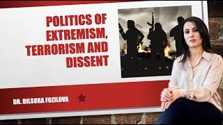 Politics of Extremism, Terrorism and Dissent