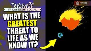 Trump? Putin? Climate Change? Crypto? AI? Supervolcanoes? Crocs? |  The Friday Night Social